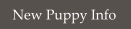 New Puppy Info